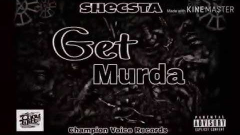 Shecsta- Get Murda [Squash Draco K Riddim] November 2018