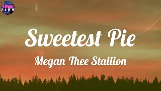 Megan Thee Stallion - Sweetest Pie (Lyrics) ~ Hold on, 'cause, baby, I might