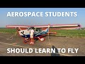 Aerospace students should learn to fly