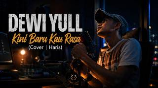 Download lagu KINI BARU KAU RASA - DEWI YULL || Cover | Haris