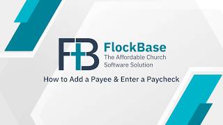 How to Add a Payee and Enter a Paycheck in FlockBase Guide