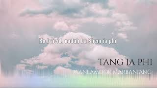 Download Lagu Tang Iaphi - Wanlamdor Marbaniang (lyrics Video) MP3