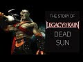 The Story of The Legacy of Kain: Dead Sun