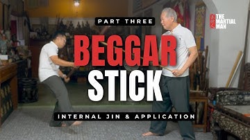 The Beggar Stick – Part Three: Internal Jin & Application | Master Yap Boh Heong