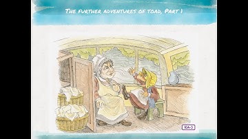 Read Aloud for The Wind in the Willows, The Further Adventures of Mr. Toad, Part 1