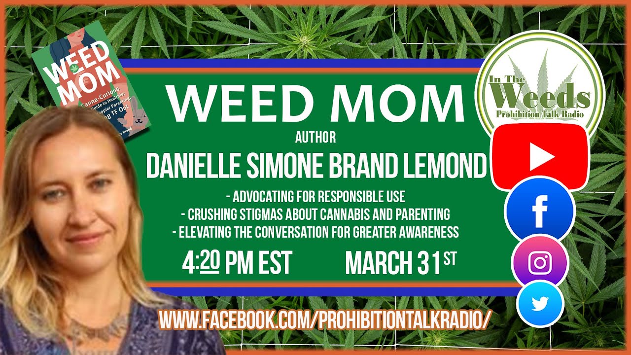 Weed Mom book author Danielle Simone Brand LIVE on In the Weeds Prohibition Talk Radio