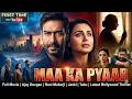 MAA KA PYAAR Full Movie 2026 | Ajay Devgn, Rani Mukerji, Tabu | Latest Bollywood Thriller 2026