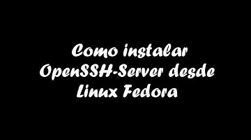 Instalación de Openssh-server en Linux Fedora.