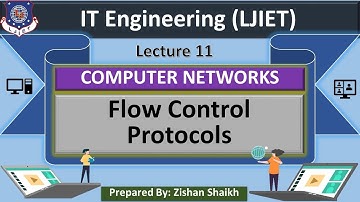Lec-11_Flow Control Protocols | Computer Networks | IT Engineering