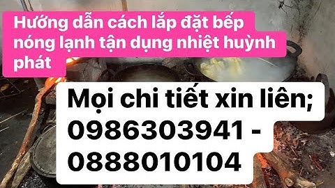 Bếp Huỳnh Phát- Hướng dẫn cách lắp đặt bếp đun củi 🪵 nóng lạnh tận dụng nhiệt.