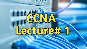 CCNA | Lecture# 01 | Introduction to CCNA