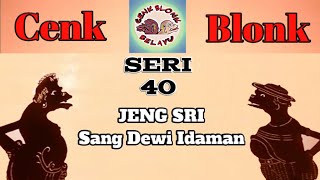 Wayang Cenk Blonk Seri 40: Jeng Sri Sang Dewi Idaman