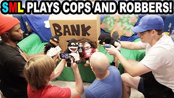 SML PLAYS COPS AND ROBBERS!