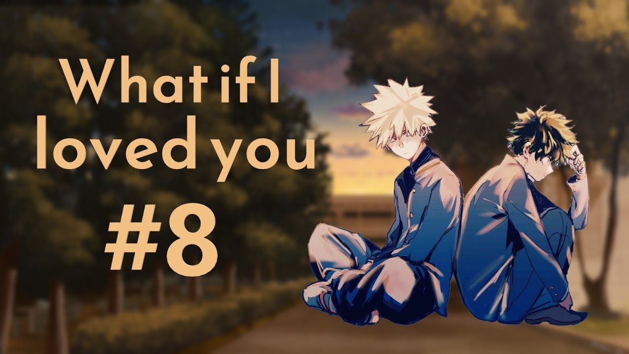 What if I loved you: BakuDeku Deku stands up to Bakugou AU #8