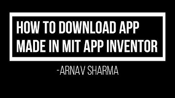 How to download and install app made in mit app inventor