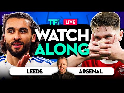 Leeds Vs Arsenal LIVE Premier League Watchalong 