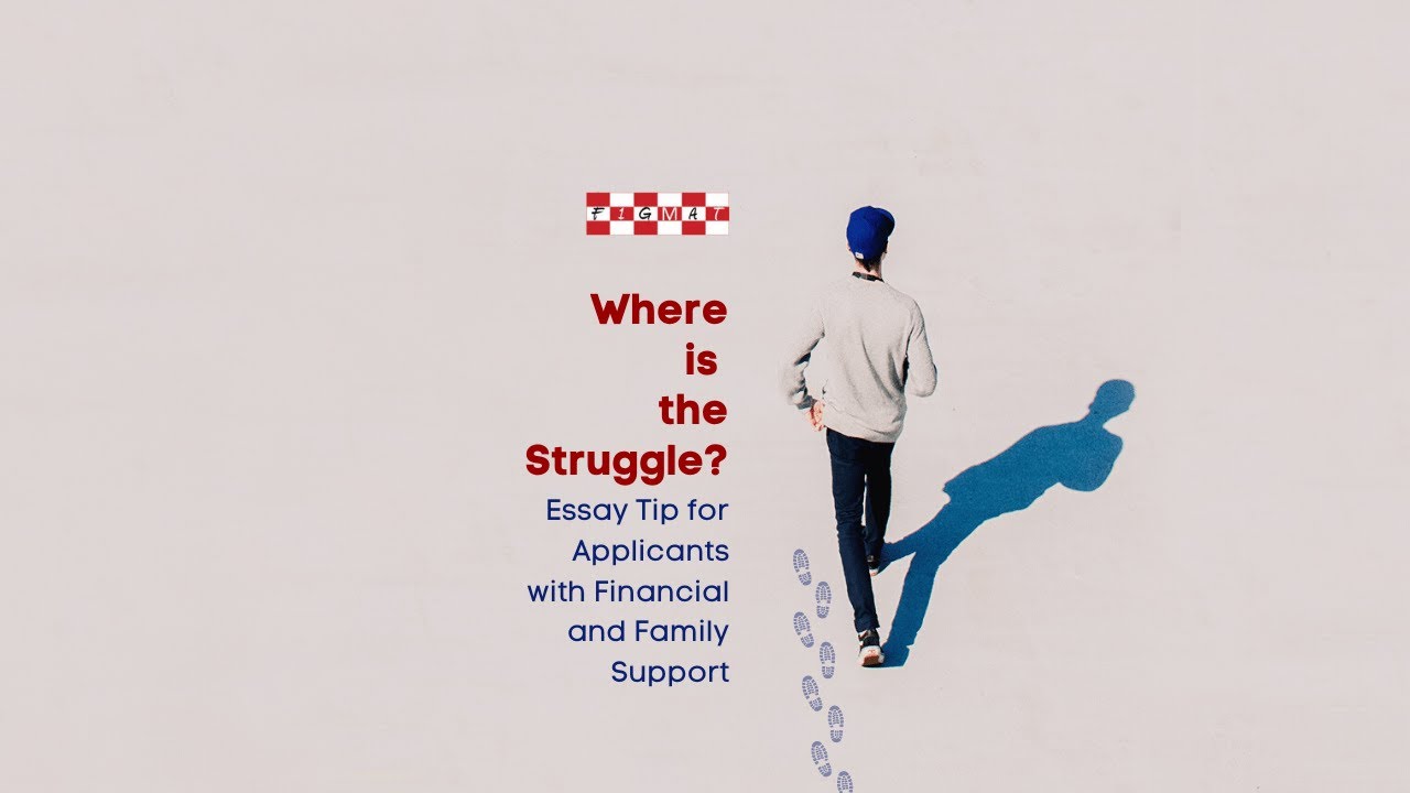 How to write about the Struggle in MBA Application Essays when you have Financial Support