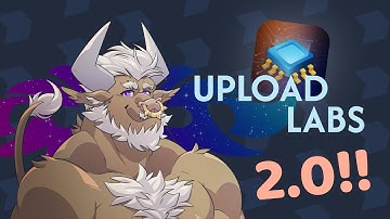 Upload Labs 2.0 | Major update!