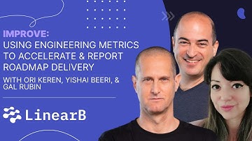 Improve: Using Engineering Metrics to Accelerate & Report Roadmap Delivery