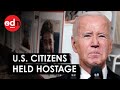President Biden Confirms U.S. Citizens Held HOSTAGE in Gaza