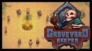 Graveyard Keeper (Alpha) - Никто не ждёт Испанскую Инквизицию! - ч.2 Graveyard Keeper (Alpha) - Никто не ждёт Испанскую Инквизицию! - ч.2