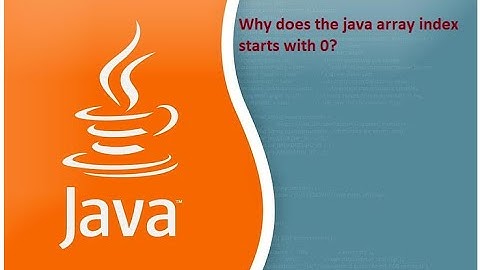 JAVA FAQ # 27 || Why does the Java array index start with 0 ?