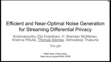 Thomas Steinke - Efficient and near-optimal noise generation for streaming differential privacy