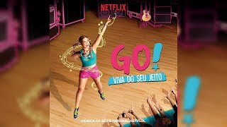 Go! Viva do seu jeito (Soundtrack from the Netflix Original Series) | CD Completo