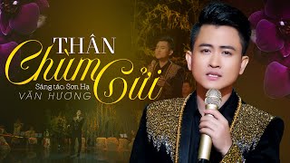 Thân Chùm Gửi - Văn Hương | MV OFFICIAL