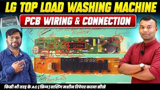 Washing Machine Repairing Course: LG Top Load PCB Wiring & Connection Full Guide