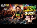 Reggae Mix 2026 💘 Smooth Romantic Reggae Songs Playlist