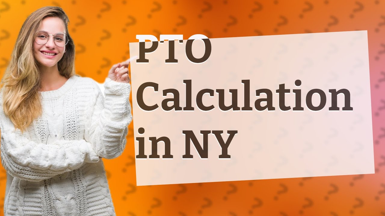 How Is PTO Calculated In NY YouTube