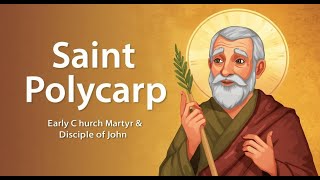 Saint Polycarp Early Church Martyr & Disciple Of John Feast Day Feb 23Rd Saint Story For Kids