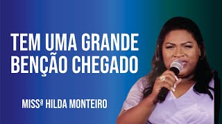 UMA GRANDE BENÇÃO ESTÁ CHEGANDO / HILDA MONTEIRO