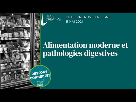 Le rôle de l&rsquo;alimentation moderne dans l&rsquo;émergence de pathologies digestives | Replay LIEGE CREATIVE