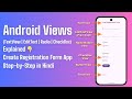 9. Android Text, EditText, RadioButton, CheckBox, Button Explained in Hindi (User Registration Form)