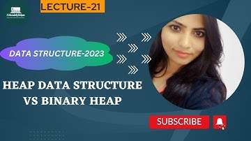 Data Structure-2023||Heap Data Structure vs Binary Heap Vs Ternary Heap, General Heap ||Lecture-21