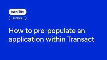 How to pre-populate an application within Transact | intelliflo zerokey