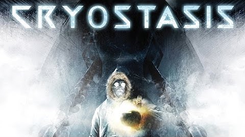 Cryostasis: Sleep of Reason. Full Campaign. (Анабиоз: Сон разума)