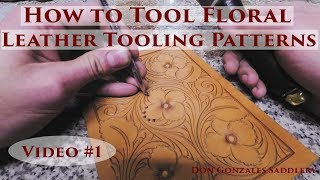 How to Tool Floral Leather Tooling Patterns - Video #1