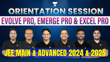 Orientation Session | JEE MAIN & ADVANCED 2024 & 2025🔥| EVOLVE PRO, EMERGE PRO & EXCEL PRO BATCHES