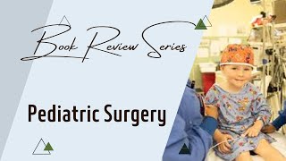 Pediatric Surgery | Book Review Series | Lecture 37