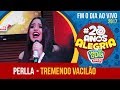 Perlla - Tremendo Vacilão (Acústico #20anosdeAlegria)