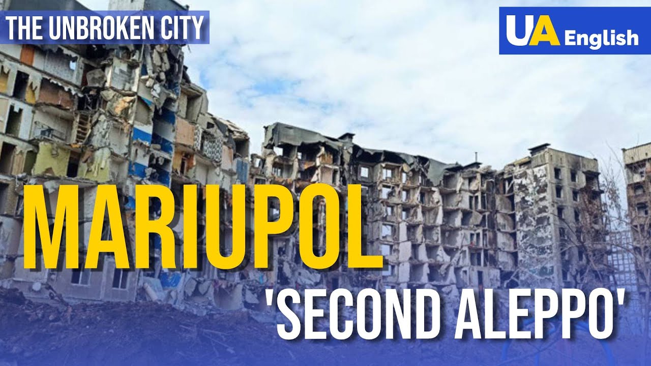 MARIUPOL Story of the Unbroken Ukrainian City YouTube