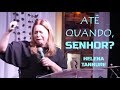 Helena Tannure - Até quando, Senhor?