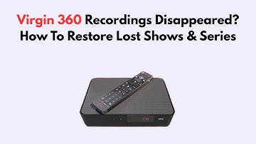 Virgin 360 Recordings Disappeared?  How To Restore Lost Shows & Series