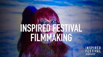 Inspired Festival Stories | Filmmaking