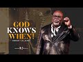 God knows when  bishop td jakes