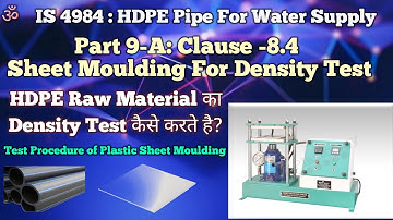 IS 4984 : HDPE Raw Material Sheet Moulding For Density Test ||Part-9-A : Clause-8.4 ||