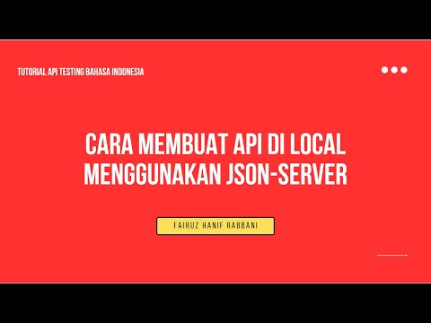 TUTORIAL API TESTING BAHASA INDONESIA - Cara Membuat API di Local Menggunakan JSON Server